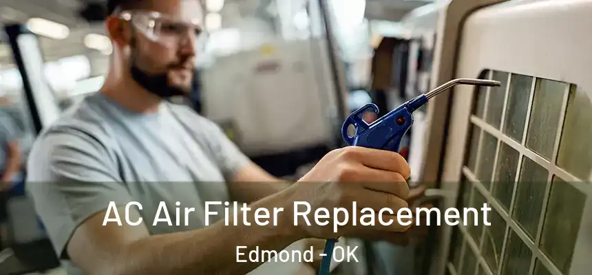  AC Air Filter Replacement Edmond - OK