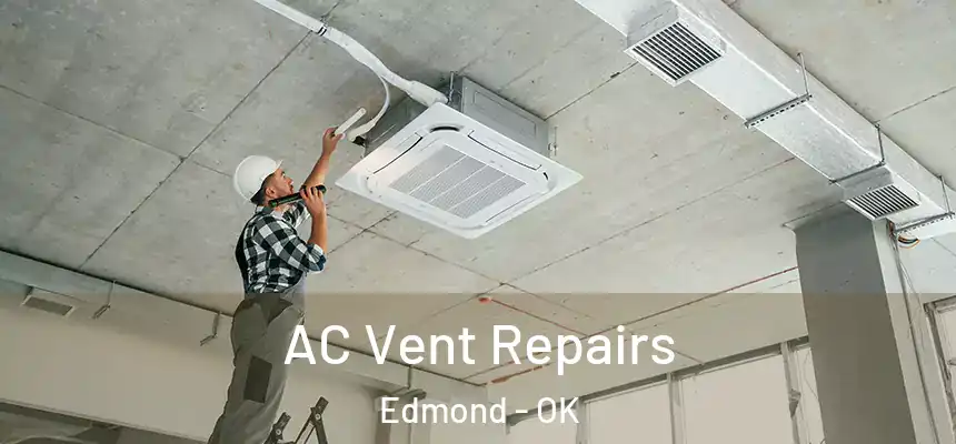  AC Vent Repairs Edmond - OK