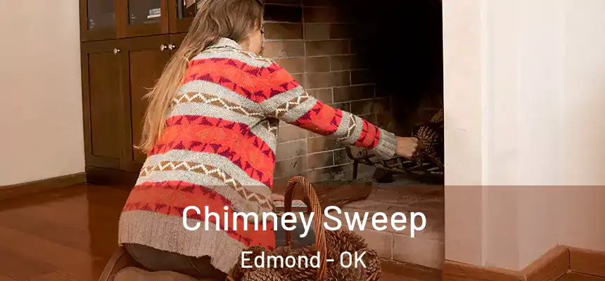 Chimney Sweep Edmond - OK