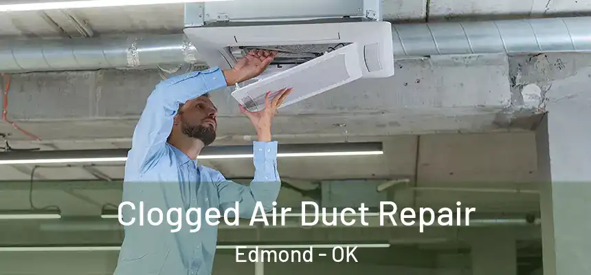  Clogged Air Duct Repair Edmond - OK