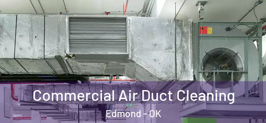  Commercial Air Duct Cleaning Edmond - OK