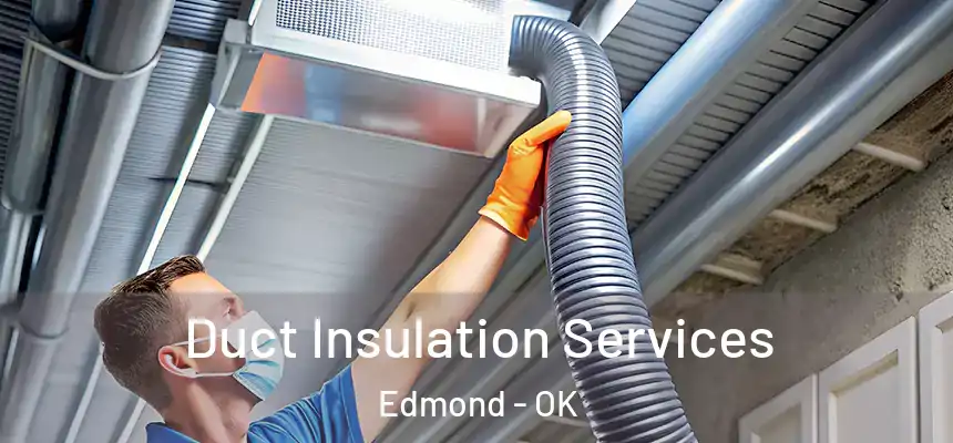 Duct Insulation Services Edmond - OK
