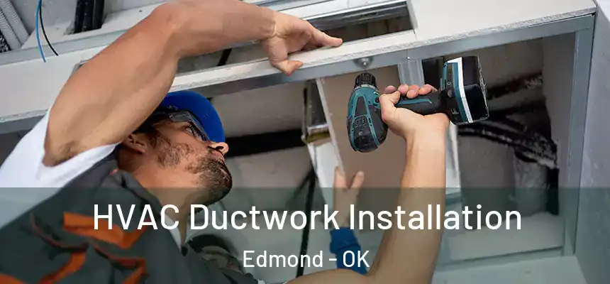 HVAC Ductwork Installation Edmond - OK