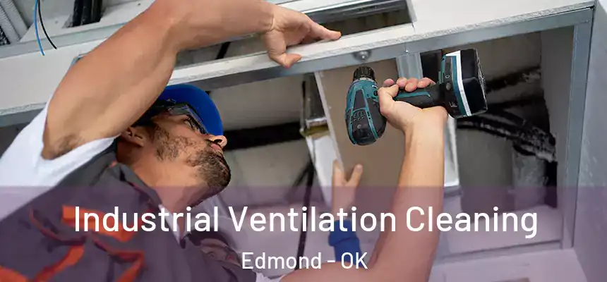  Industrial Ventilation Cleaning Edmond - OK