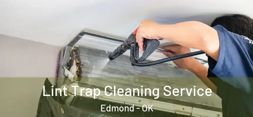 Lint Trap Cleaning Service Edmond - OK