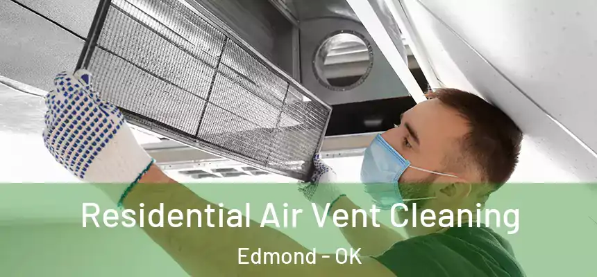  Residential Air Vent Cleaning Edmond - OK